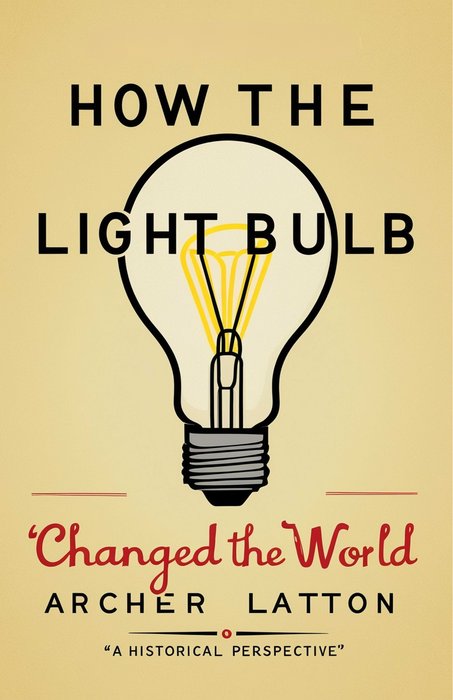 How the Light Bulb Changed the World