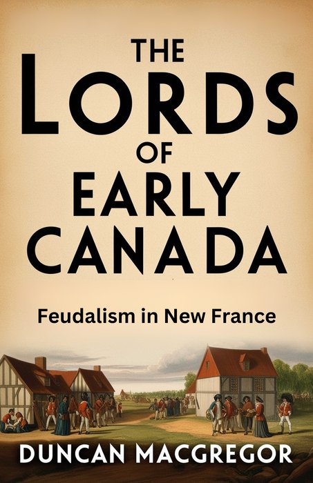 The Lords of Early Canada